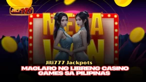 Jili777 Jackpots – Maglaro ng Libreng Casino Games sa Pilipinas