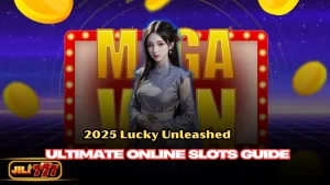 2025 Lucky Unleashed: Ultimate Online Slots Guide