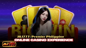 JILI777: Premier Philippine Online Casino Experience