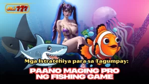 Mga Istratehiya para sa Tagumpay: Paano Maging Pro ng Fishing Game