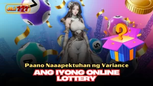 Paano Naaapektuhan ng Variance ang Iyong Online Lottery